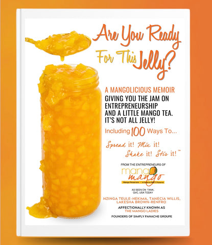 Are You Ready for this Jelly? A Mangolicious Memoir | Includes 100 recipes!